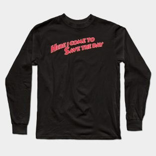 Here I come Long Sleeve T-Shirt